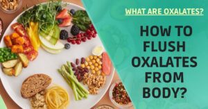 How-to-flush-oxalates-from-body, How to Flush Oxalates From Body